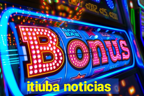 itiuba noticias